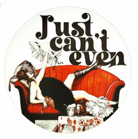 Thumbnail for Can’t Even Vinyl Sticker